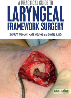 A Practical Guide to Laryngeal Framework Surgery(English, Paperback, Mohan S.)