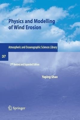 Physics and Modelling of Wind Erosion(English, Paperback, Shao Yaping)
