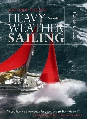 Adlard Coles' Heavy Weather Sailing(English, Hardcover, Bruce Peter)