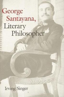 George Santayana, Literary Philosopher(English, Electronic book text, Singer Irving)
