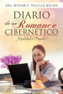 Diario de Un Romance Cibern Tico(English, Paperback, Trujillo Molina Dra Myriam C)