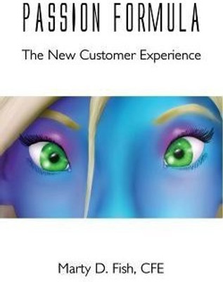 Passion Formula - The New Customer Experience(English, Paperback, Fish Marty D)