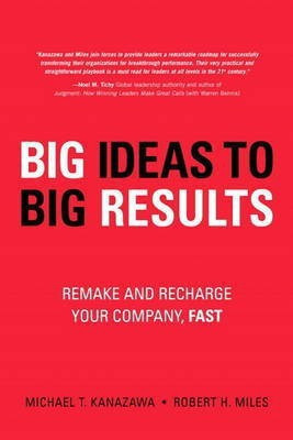 BIG Ideas to BIG Results(English, Paperback, Kanazawa Michael T.)