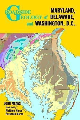 Roadside Geology of Maryland, Delaware, and Washington, D.C.(English, Paperback, Means John)