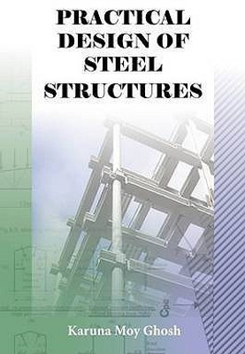 Practical Design of Steel Structures(English, Paperback, Ghosh Karuna Moy)