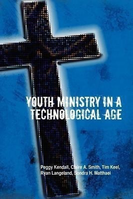 Youth Ministry in a Technological Age(English, Paperback, C a Smith P Kendall)