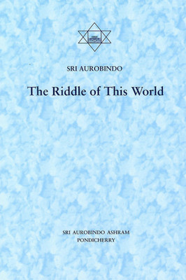 The Riddle of This World(English, Paperback, Aurobindo Sri)