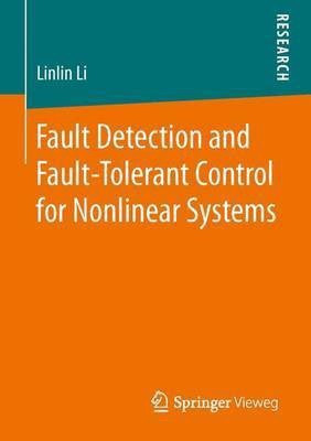 Fault Detection and Fault-Tolerant Control for Nonlinear Systems(English, Paperback, Li Linlin)