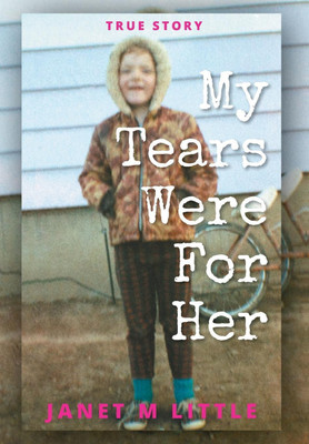 My Tears Were for Her(English, Hardcover, Little Janet M)