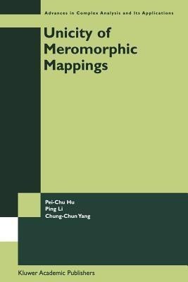 Unicity of Meromorphic Mappings(English, Paperback, Pei-Chu Hu)