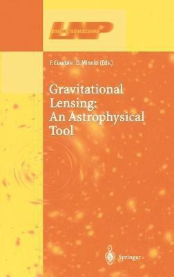 Gravitational Lensing: An Astrophysical Tool(English, Hardcover, unknown)