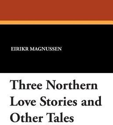 Three Northern Love Stories and Other Tales(English, Paperback, unknown)
