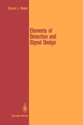 Elements of Detection and Signal Design(English, Paperback, Weber Charles L.)