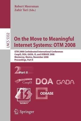 On the Move to Meaningful Internet Systems: OTM 2008(English, Paperback, unknown)