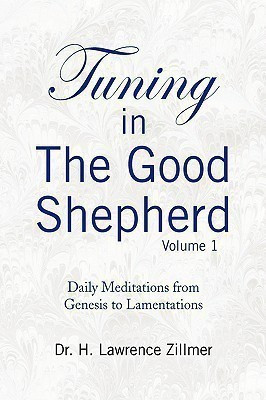 Tuning in The Good Shepherd Volume 1(English, Paperback, Zillmer H Lawrence Dr)