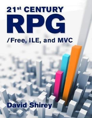 21st Century RPG: /Free, ILE, and MVC(English, Paperback, Shirey David)