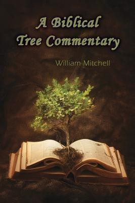 A Biblical Tree Commentary(English, Paperback, Mitchell William Sir)