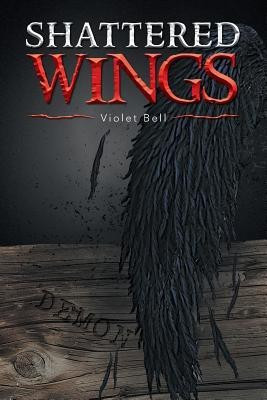 Shattered Wings(English, Paperback, Bell Violet)
