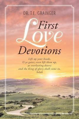 First Love Devotions(English, Paperback, Grainger T E Dr)