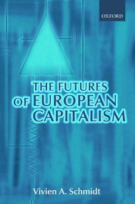 The Futures of European Capitalism(English, Hardcover, Schmidt Vivien Ann)