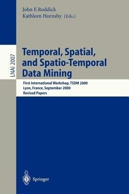 Temporal, Spatial, and Spatio-Temporal Data Mining(English, Paperback, unknown)