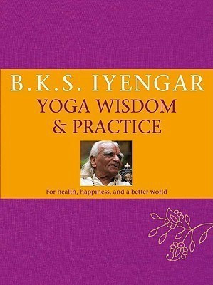 Yoga Wisdom & Practice(English, Hardcover, Iyengar B K S)