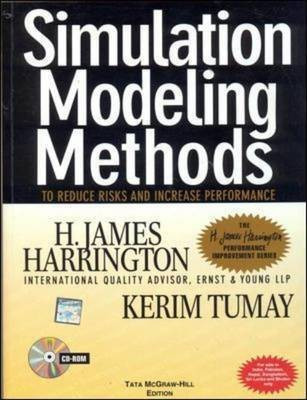 Simulation Modeling Methods: To Reduce Risks and Increase Performance (CD-ROM Included)  - To Reduce Risks and Increase Performance (With CD ROM)(English, Paperback, Harrington H. James)