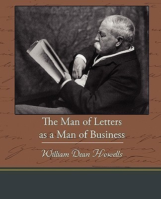 The Man of Letters as a Man of Business(English, Paperback, Howells William Dean)