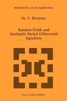Random Fields and Stochastic Partial Differential Equations(English, Paperback, Rozanov Y.)