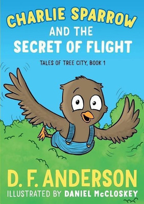 Charlie Sparrow and the Secret of Flight(English, Paperback, Anderson D F)