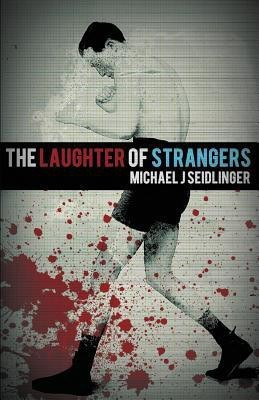 The Laughter of Strangers(English, Paperback, Seidlinger Michael J.)