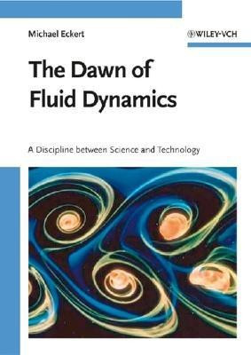 The Dawn of Fluid Dynamics(English, Hardcover, Eckert Michael)