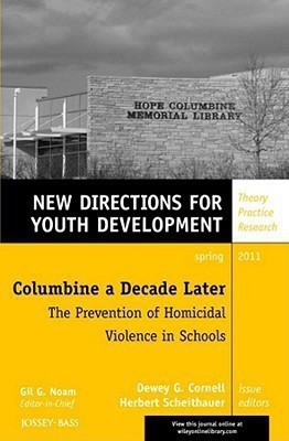 Columbine a Decade Later: The Prevention of Homicidal Violence in Schools(English, Paperback, YD)
