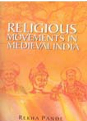 Religious Movement in Medieval India(English, Hardcover, Pande Rekha)