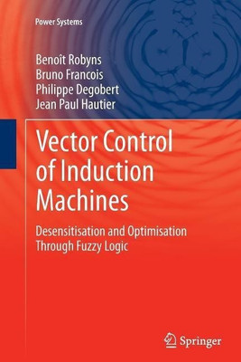 Vector Control of Induction Machines(English, Paperback, Robyns Benoit)