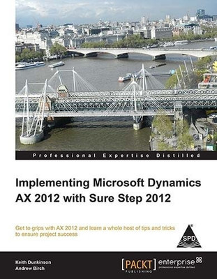 Implementing Microsoft Dynamics AX 2012 with Sure Step(English, Paperback, Dunkinson Keith)