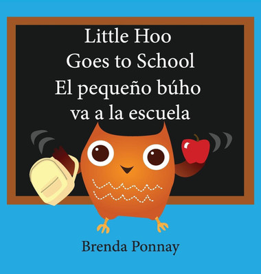 Little Hoo goes to school / El pequeno buho va a la escuela(English, Hardcover, Ponnay Brenda)