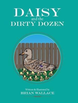 Daisy and the Dirty Dozen(English, Hardcover, Wallace Brian)