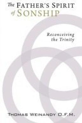 The Father's Spirit of Sonship(English, Paperback, Weinandy Thomas O.F.M. Cap.)