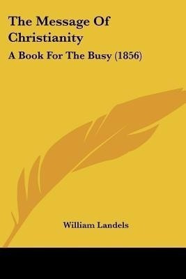 The Message Of Christianity(English, Paperback, Landels William)