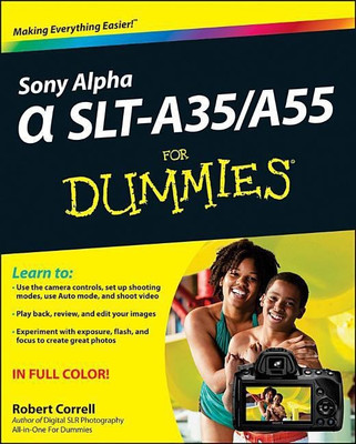 Sony Alpha SLT-A35 / A55 For Dummies(English, Paperback, Correll Robert)