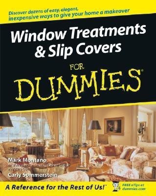 Window Treatments and Slipcovers For Dummies(English, Paperback, Montano Mark)