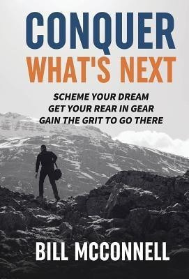 Conquer What's Next(English, Hardcover, McConnell Bill)