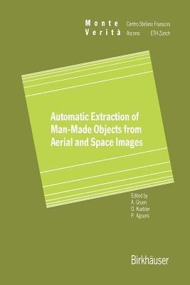 Automatic Extraction of Man-Made Objects from Aerial Space Images(English, Paperback, unknown)