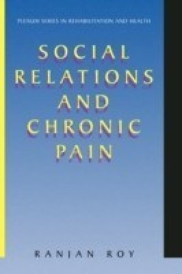 Social Relations and Chronic Pain(English, Hardcover, Roy Ranjan)