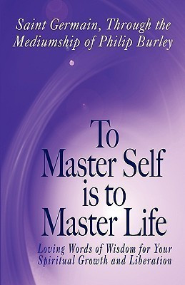 To Master Self Is to Master Life(English, Paperback, Burley Philip)
