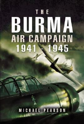 Burma Air Campaign 1941-1945(English, Hardcover, Pearson Michael)