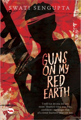 Guns on My Red Earth(English, Paperback, Sengupta Swati)