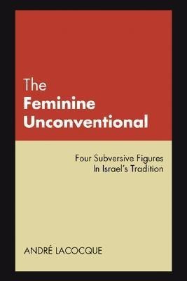 The Feminine Unconventional(English, Paperback, LaCocque Andre)