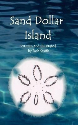 Sand Dollar Island(English, Paperback, Smith Rob PhD)